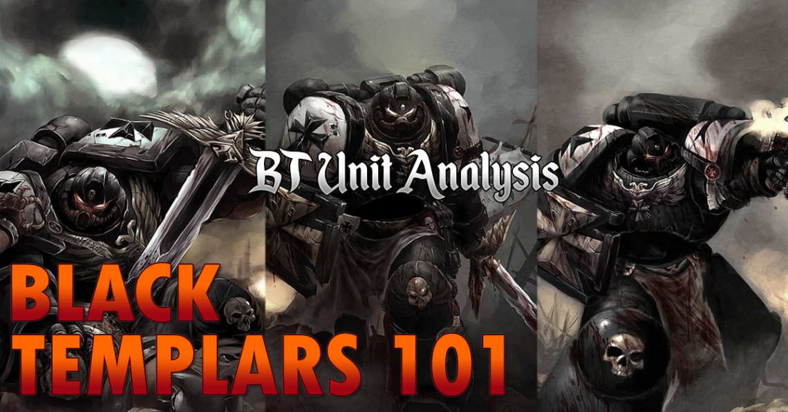 Black Templars 101: BT Unit Analysis