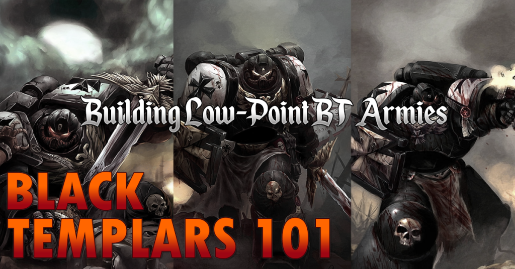 Black Templars 101: Building Low-Point BT Armies