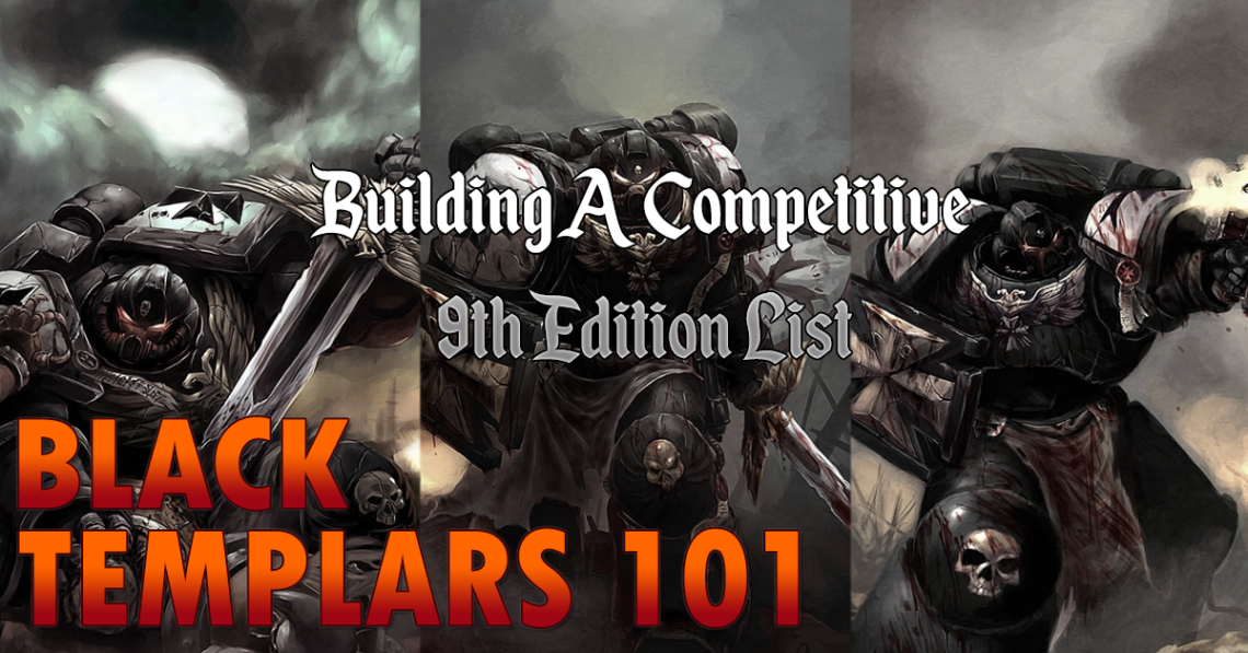 Black Templars 101: Building A Competitive 9th Edition List